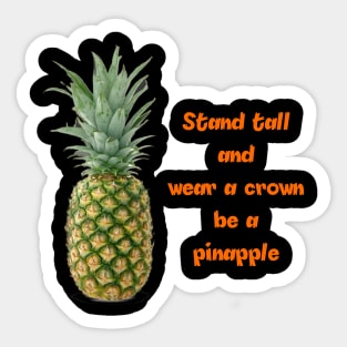 Stand tall and wear a crown Sticker